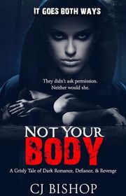 Book cover for "Not Your Body" by CJ Bishop