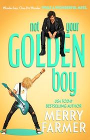 Book cover for "Not Your Golden Boy" by Merry Farmer