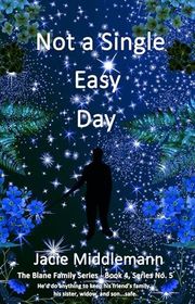 Book cover for "Not a Single Easy Day - Book 4" by Jacie Middlemann