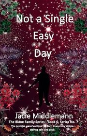 Book cover for "Not a Single Easy Day - Book 6" by Jacie Middlemann