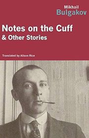 Book cover for "Notes on the Cuff and Other Stories" by Mikhail Bulgakov