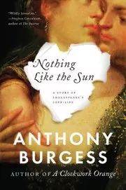Book cover for "Nothing Like the Sun" by Anthony Burgess