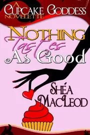 Book cover for "Nothing Tastes as Good" by Shea MacLeod