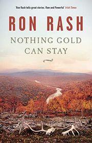 Book cover for "Nothing Gold Can Stay" by Ron Rash