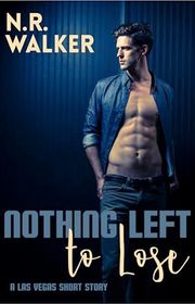 Book cover for "Nothing Left to Lose" by NR Walker