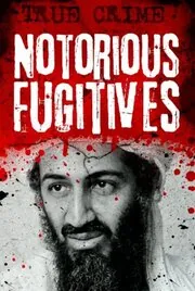 Notorious Fugitives