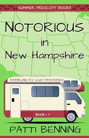Book cover for "Notorious in New Hampshire" by Patti Benning
