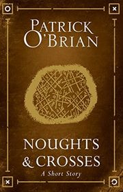 Book cover for "Noughts and Crosses" by Patrick OBrian