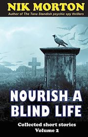 Book cover for "Nourish A Blind Life" by Nik Morton