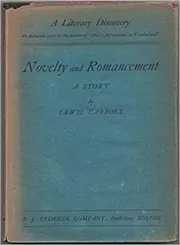 Book cover for "Novelty And Romancement" by Lewis Carroll
