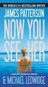 Book cover for "Now You See Her" by James Patterson