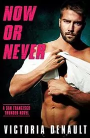 Book cover for "Now or Never" by Victoria Denault