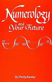 Book cover for "Numerology and Your Future" by Dusty Bunker