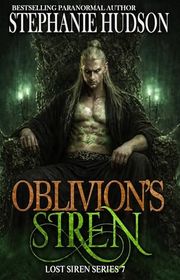 Book cover for "Oblivion's Siren" by Stephanie Hudson