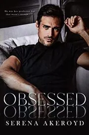 Book cover for "Obsessed" by Serena Akeroyd