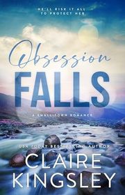 Book cover for "Obsession Falls" by Claire Kingsley