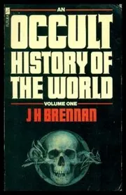 Book cover for "Occult History of the World, V. 1" by JH Brennan