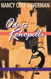 Book cover for "Ode to Kokopelli" by Nancy Cole Silverman