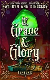 Of Grave and Glory