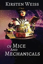 Of Mice and Mechanicals