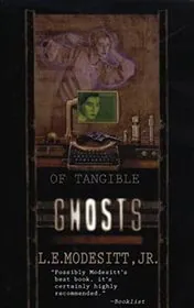 Book cover for "Of Tangible Ghosts" by LE Modesitt Jr