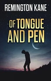 Book cover for "Of Tongue And Pen" by Remington Kane