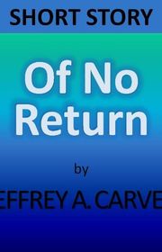 Book cover for "Of No Return" by Jeffrey A Carver