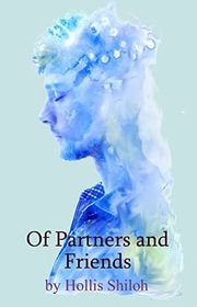 Book cover for "Of Partners and Friends" by Hollis Shiloh