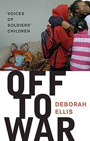 Book cover for "Off to War" by Deborah Ellis