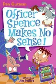 Book cover for "Officer Spence Makes No Sense!" by Dan Gutman