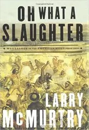 Book cover for "Oh What a Slaughter: Massacres in the American West, 1846-1890"