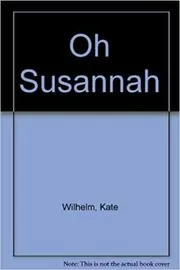 Book cover for "Oh, Susannah!" by Kate Wilhelm
