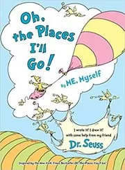 Oh, the Places I'll Go!