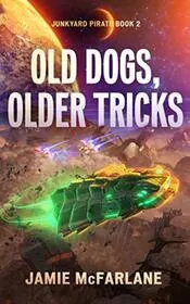 Book cover for "Old Dogs, Older Tricks" by Jamie McFarlane