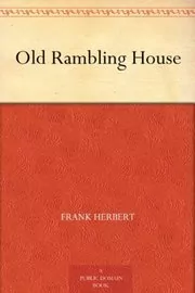 Book cover for "Old Rambling House" by Frank Herbert
