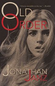 Book cover for "Old Order" by Jonathan Janz