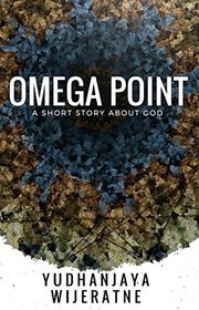 Book cover for "Omega Point" by Yudhanjaya Wijeratne