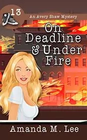 On Deadline and Under Fire