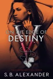 Book cover for "On the Edge of Destiny" by SB Alexander