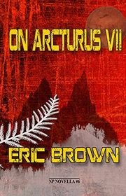 Book cover for "On Arcturus VII" by Eric Brown