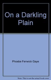 Book cover for "On a Darkling Plain" by Wallace Stegner