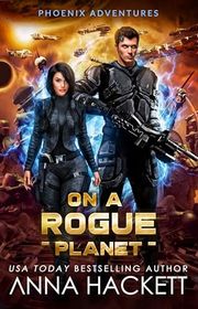 Book cover for "On a Rogue Planet" by Anna Hackett