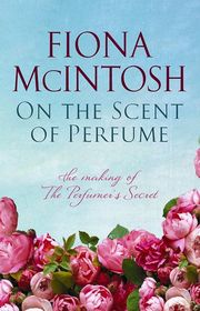 Book cover for "On the Scent of Perfume" by Fiona McIntosh