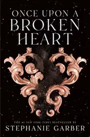 Book cover for "Once Upon a Broken Heart" by Stephanie Garber