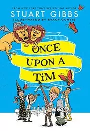 Book cover for "Once Upon a Tim" by Stuart Gibbs