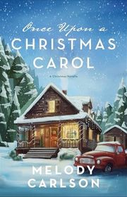 Book cover for "Once Upon a Christmas Carol" by Melody Carlson