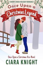 Book cover for "Once Upon a Christmas Legend" by Ciara Knight