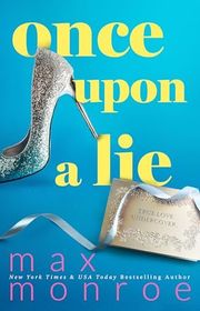 Book cover for "Once Upon a Lie" by Max Monroe