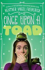 Book cover for "Once Upon a Toad" by Heather Vogel Frederick