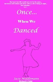 Book cover for "Once When We Danced" by Jacie Middlemann